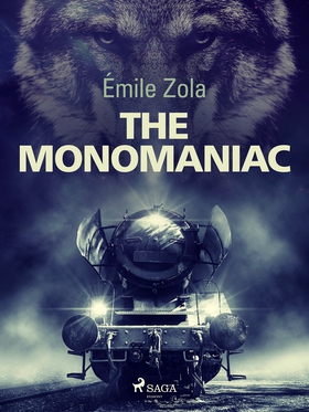 The Monomaniac (e-bok) av Émile Zola