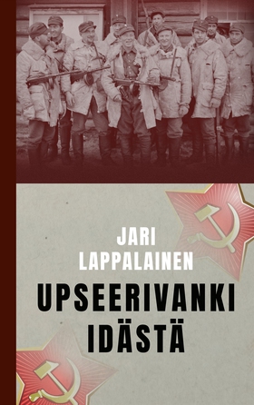 Upseerivanki idästä (e-bok) av Jari Lappalainen