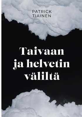 Taivaan ja helvetin väliltä (e-bok) av Patrick