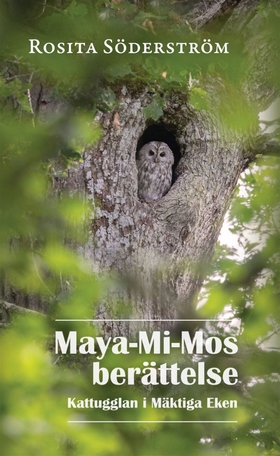 Maya-Mi-Mos berättelse - Kattugglan i Mäktiga E
