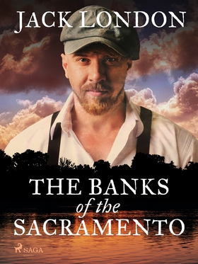 The Banks of the Sacramento (e-bok) av Jack Lon