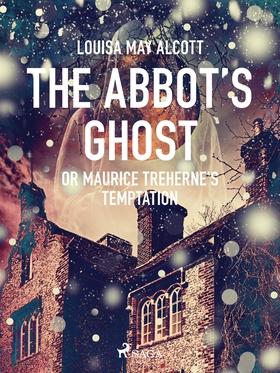 The Abbot's Ghost, or Maurice Treherne's Tempta