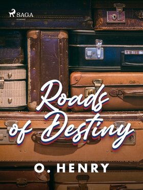 Roads of Destiny (e-bok) av O. Henry