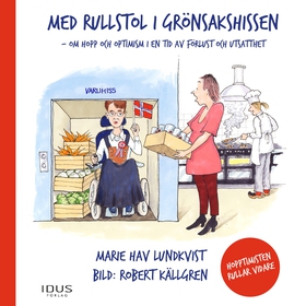 Med rullstol i grönsakshissen - Hopptimisten ru