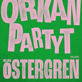 Orkanpartyt (ljudbok) av Klas Östergren