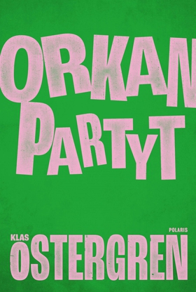 Orkanpartyt (e-bok) av Klas Östergren