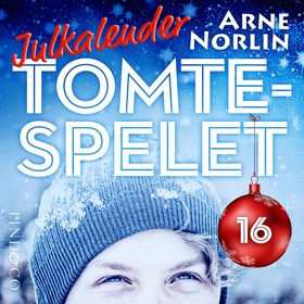 Tomtespelet: Julkalender för barn. Lucka 16 (lj