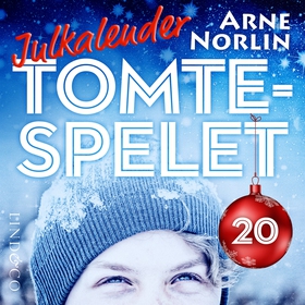 Tomtespelet: Julkalender för barn. Lucka 20 (lj