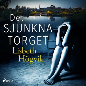 Det sjunkna torget (ljudbok) av Lisbeth Högvik