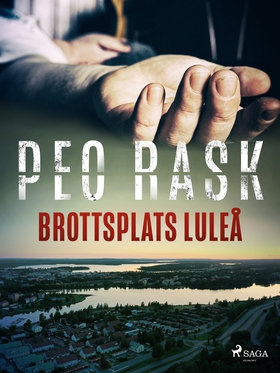 Brottsplats Luleå (e-bok) av Peo Rask