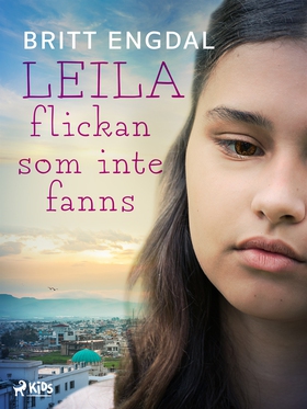 Leila: flickan som inte fanns (e-bok) av Britt 