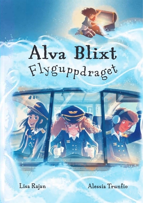Alva Blixt : Flyguppdraget (e-bok) av Lisa Raja