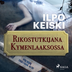 Rikostutkijana Kymenlaaksossa (ljudbok) av Ilpo