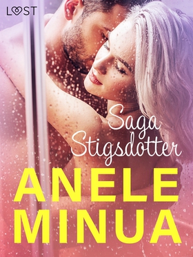 Anele minua - Eroottinen Novelli (e-bok) av Sag