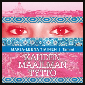 Kahden maailman tyttö (ljudbok) av Marja-Leena 