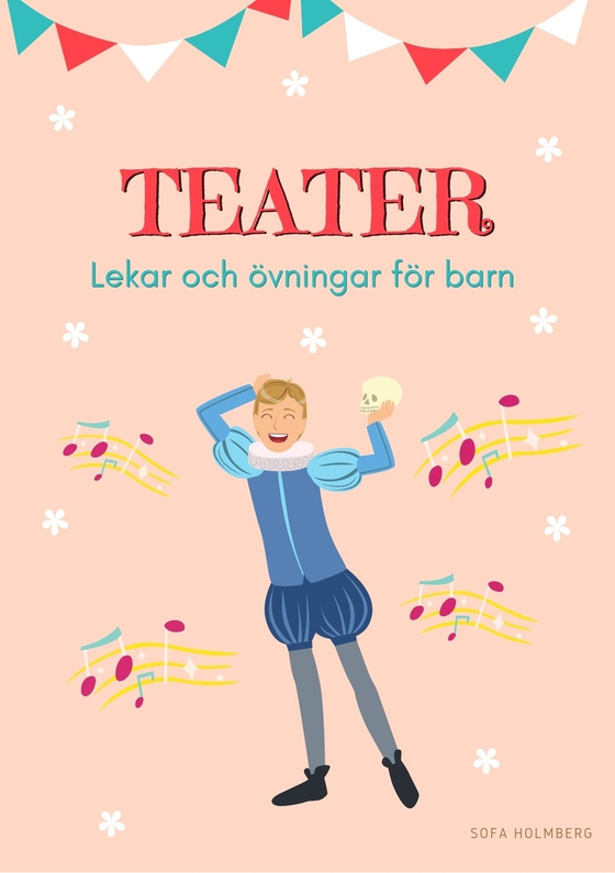 Teater: Lekar och övningar för barn