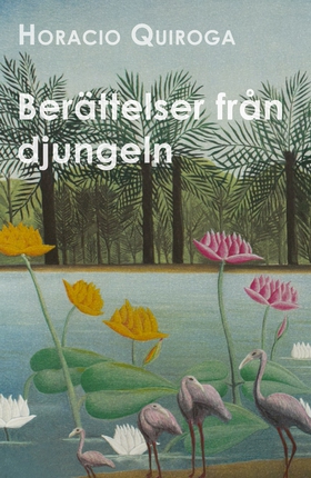 Berättelser från djungeln (e-bok) av Horacio Qu