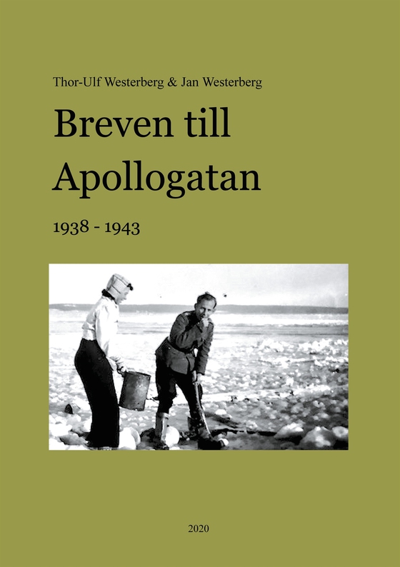 Breven till Apollogatan: 1938-1943 (e-bok) av Thor-Ulf Westerberg