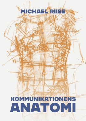 Kommunikationens anatomi (e-bok) av Michael Rii