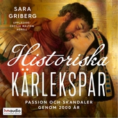 Historiska kärlekspar. Passion och skandaler genom 2000 år