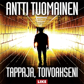 Tappaja, toivoakseni (ljudbok) av Antti Tuomain