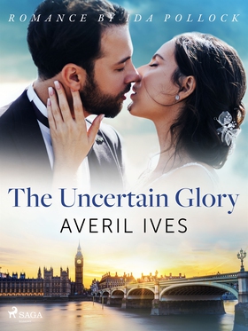 The Uncertain Glory (e-bok) av Averil Ives