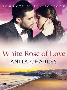 White Rose of Love (e-bok) av Anita Charles