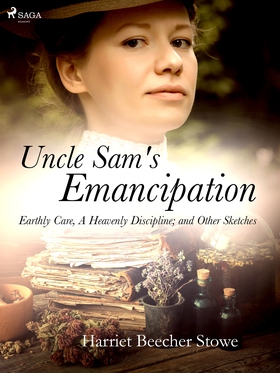 Uncle Sam's Emancipation; Earthly Care, A Heave
