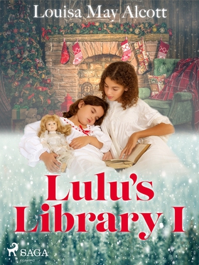 Lulu's Library I (e-bok) av Louisa May Alcott