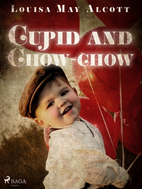 Cupid and Chow-chow (e-bok) av Louisa May Alcot