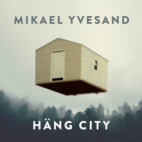 Häng City (ljudbok) av Mikael Yvesand