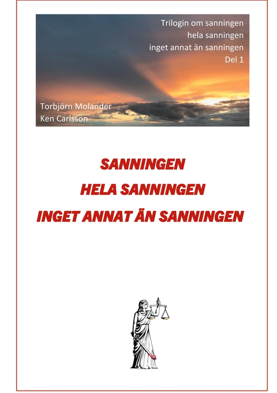 Sanningen hela sanningen inget annat än sanningen: Trilogin om Sanningen del 1 (e-bok) av Torbjorn Molander