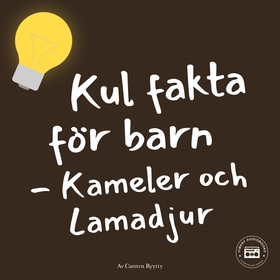 Kul fakta för barn: Kameler och lamadjur (ljudb