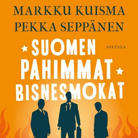 Suomen pahimmat bisnesmokat (ljudbok) av Markku