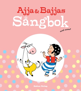 Ajja & Bajjas Sångbok med noter (e-bok) av Elvi
