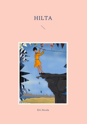 Hilta (e-bok) av Elvi Nevala