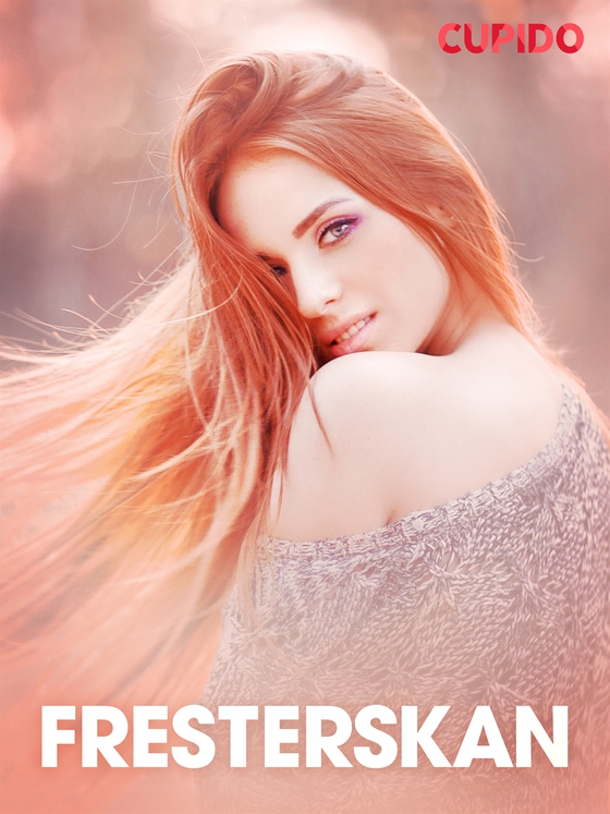 Fresterskan - erotiska noveller (e-bok) av Cupido