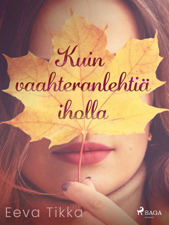 Kuin vaahteranlehtiä iholla