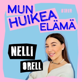 Mun huikea elämä. Nelli Orell (ljudbok) av Nell