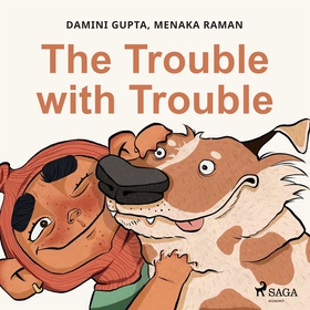 The Trouble with Trouble (ljudbok) av Menaka Ra