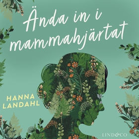 Ända in i mammahjärtat (ljudbok) av Hanna Landa