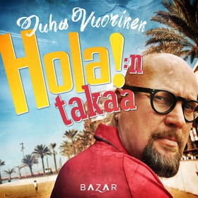 Hola!:n takaa (ljudbok) av Juha Vuorinen