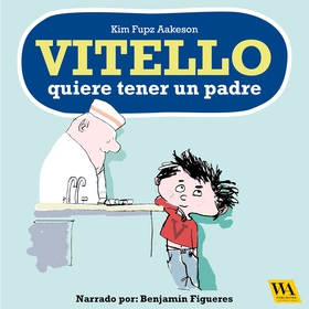 Vitello quiere tener un padre (ljudbok) av Kim
