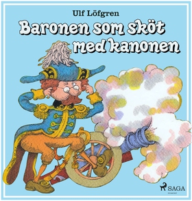 Baronen som sköt med kanonen (e-bok) av Ulf Löf