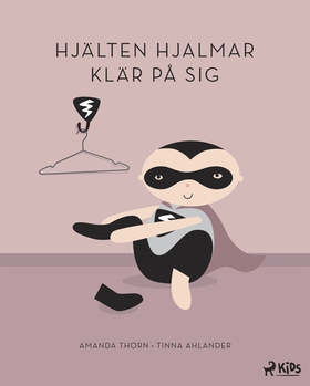 Hjälten Hjalmar klär på sig (e-bok) av Amanda T