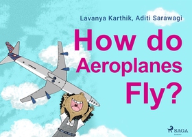 How do Aeroplanes Fly? (e-bok) av Lavanya Karth