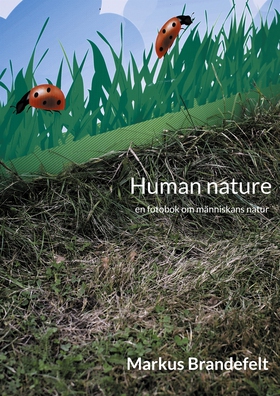 Human nature: en fotobok om människans natur (e