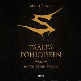 Täältä pohjoiseen: Sentencedin tarina (ljudbok)