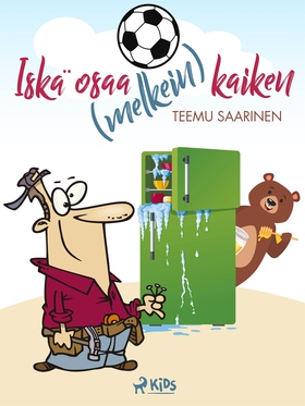 Iskä osaa (melkein) kaiken (e-bok) av Teemu Saa