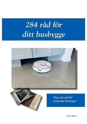 284 råd för ditt husbygge: Tips och råd för pra